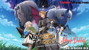 Mushoku Tensei: Jobless Reincarnation (Season 03) in Hindi Dubbed – AnimeNitam