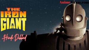 The Iron Giant (Movie) in Hindi Dubbed – AnimeNitam