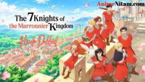 The Seven Knights of the Marronnier Kingdom (Season: 01) in Hindi Dubbed – AnimeNitam
