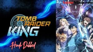 Tomb Raider King (Season: 01) in Hindi Dubbed – AnimeNitam